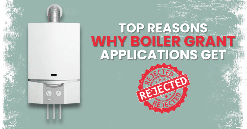 Why Boiler Grant Applications got rejected